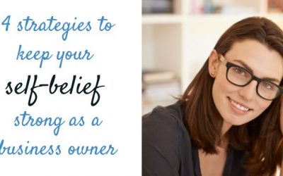 4 strategies to keep your self-belief strong as a business owner